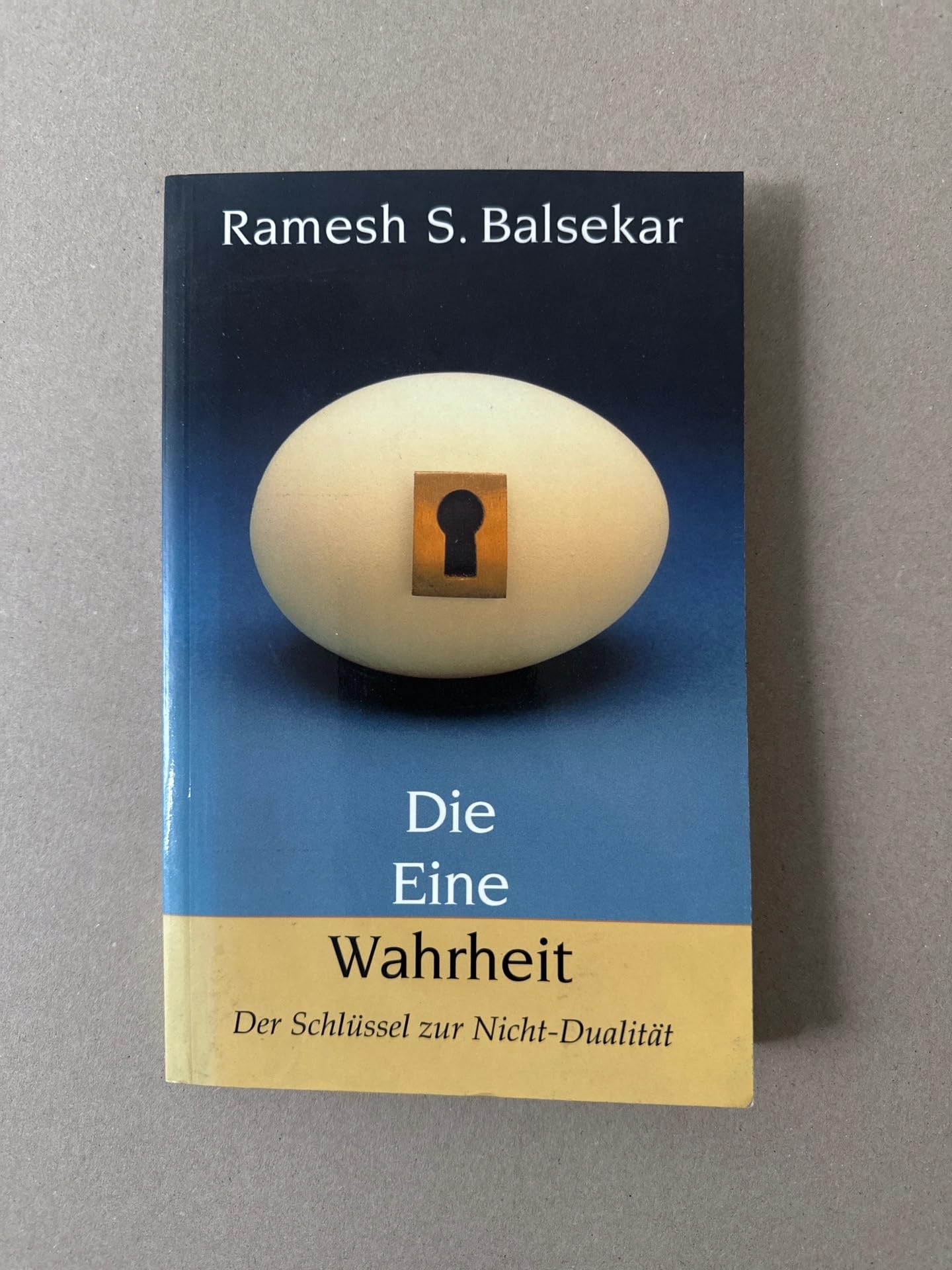 Die Eine Wahrheit. Der Schlüssel zur Nicht-Dualität Contemporary literature