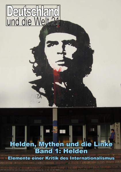 Helden, Mythen und die Linke I: Helden (Deutschland und die Welt) Books