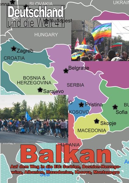 Balkan: Auf dem Weg in die EU: Serbien, Bosnien-Herzegowina, Albanien, Mazedonien, Kosova, Montenegro (Deutschland und die Welt) Books