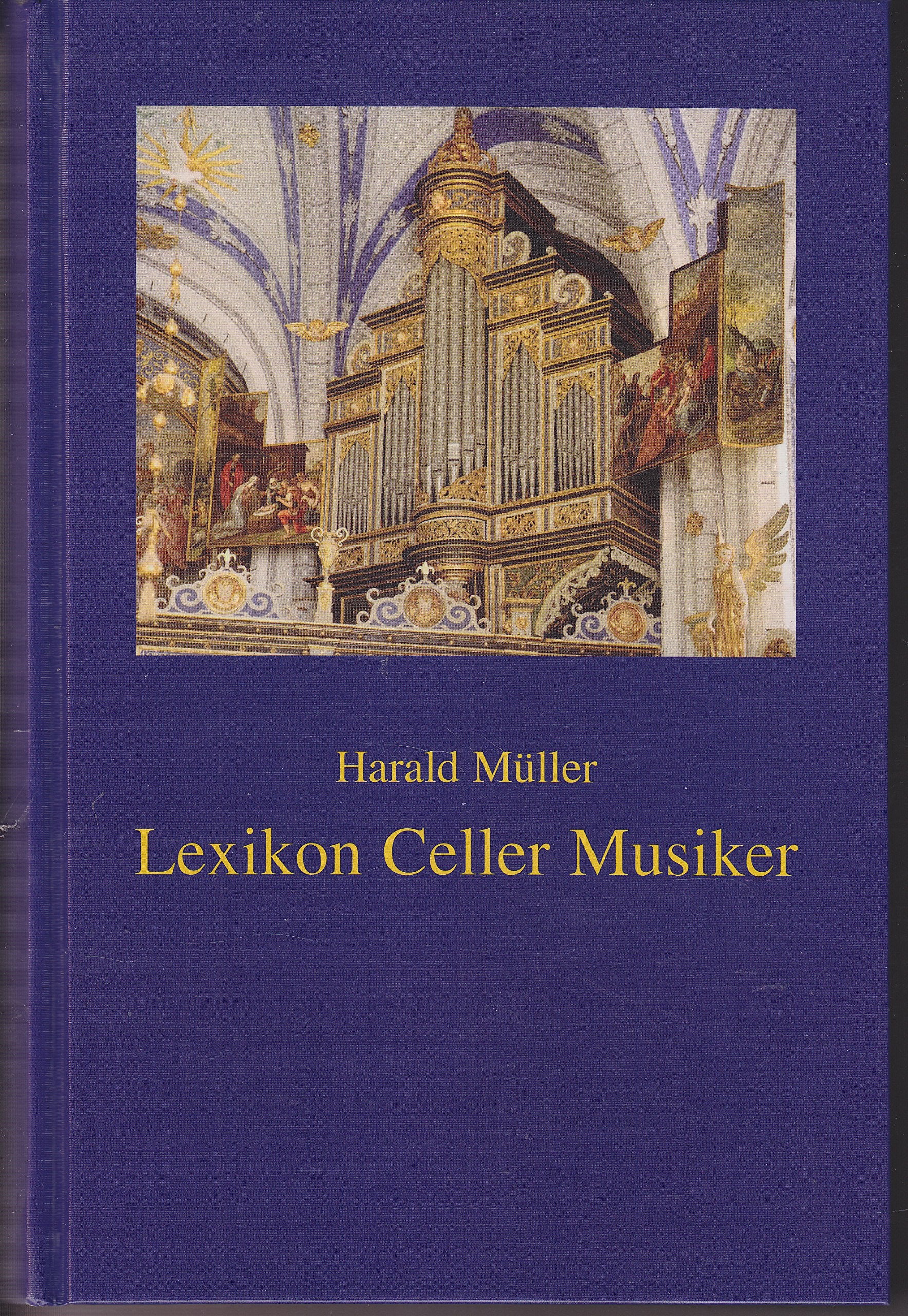 Biographisch-bibliographisches Lexikon Celler Musiker: Komponisten, Sänger, Instrumentalmusiker, Musikpädagogen, Musikwissenschaftler, ... Musikalienhändler und Musiktherapeuten Pop culture Books