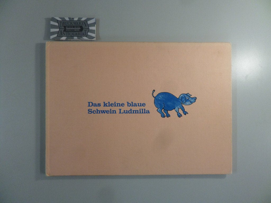 Das kleine blaue Schwein Ludmilla Books