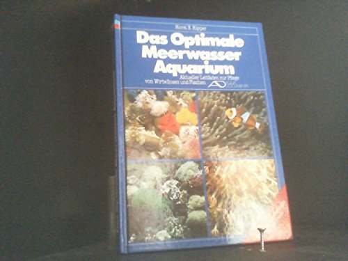 Das optimale Meerwasseraquarium (5822 092). Aktueller Leitfaden zur Pflege von Wirbellosen und Fischen Natural Sciences