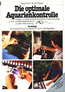 Die optimale Aquarienkontrolle. Leitfaden zur Erkennung der chemischen Zusammenhänge im Süss- und Meerwasseraquarium und deren Beeinflussung Books