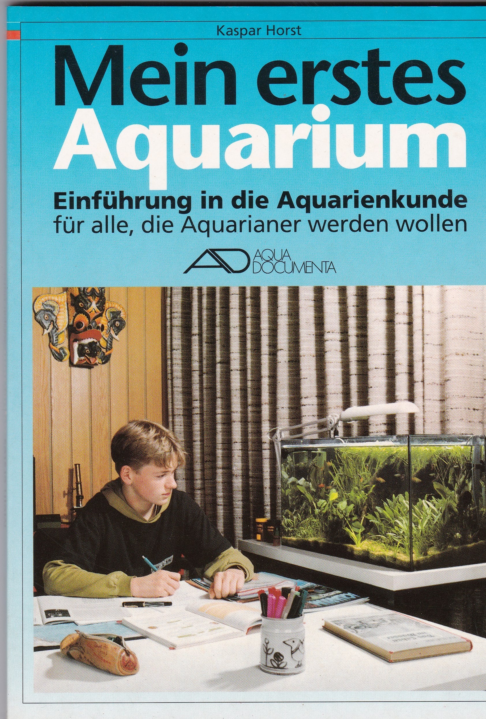 Mein erstes Aquarium - Kaspar Horst - Einführung in die Aquarienkunde Books