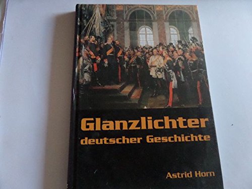 Glanzlichter deutscher Geschichte (Livre en allemand) book