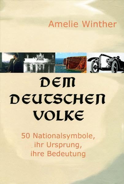 Dem deutschen Volke - 50 Nationalsymbole, ihr Ursprung, ihre Bedeutung book