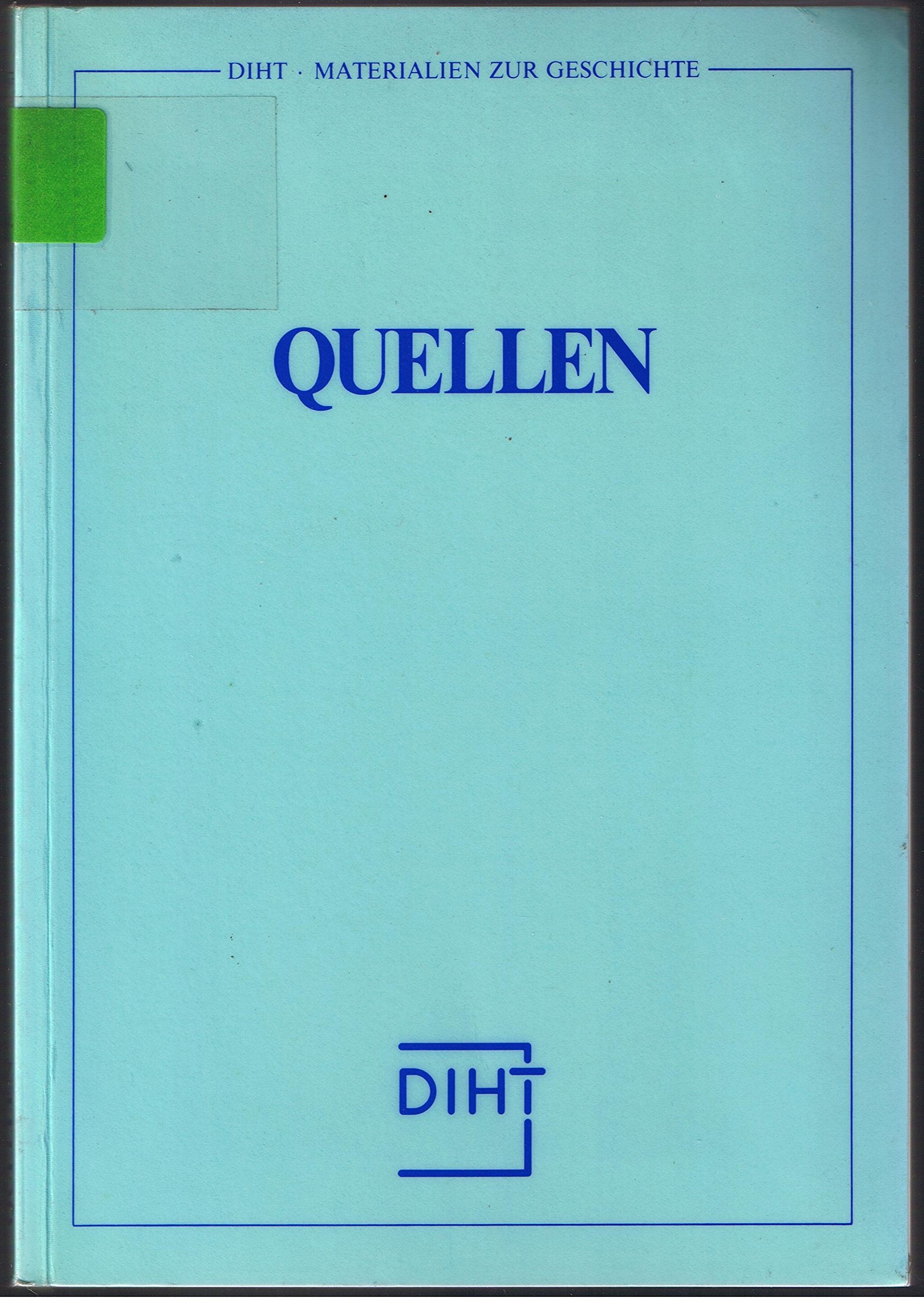 Quellen zur Geschichte des Deutschen Industrie- und Handelstages in Kammerarchiven 1861 bis 1918 (DIHT-Materialien zur Geschichte) Books