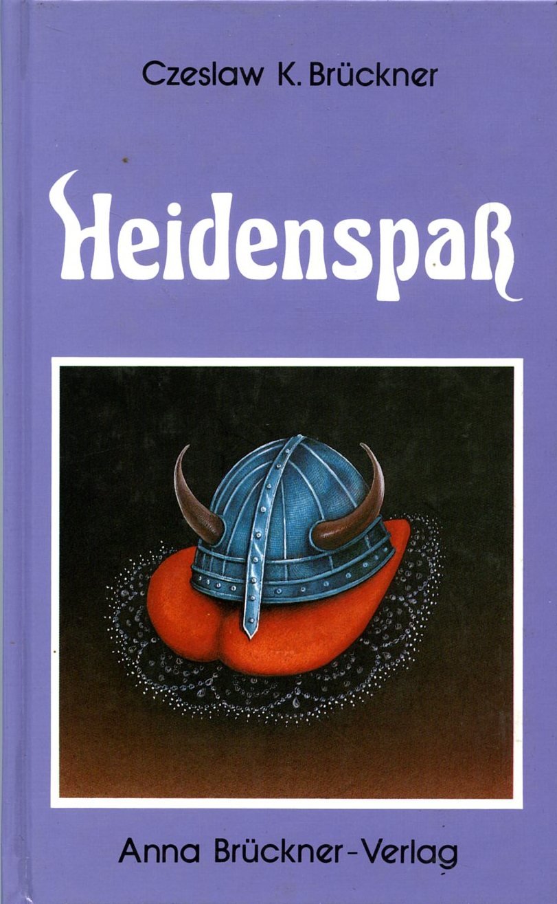 Heidenspass. Weitere Texte für Verliebte und Lebenskünstler Books