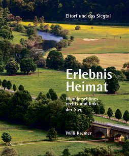 Erlebnis Heimat- Wunderschönes Land an der Sieg Leisure, Home & Garden