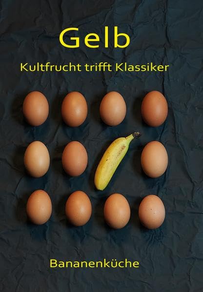 Gelb- Kultfrucht trifft Klassiker Cooking & Enjoying