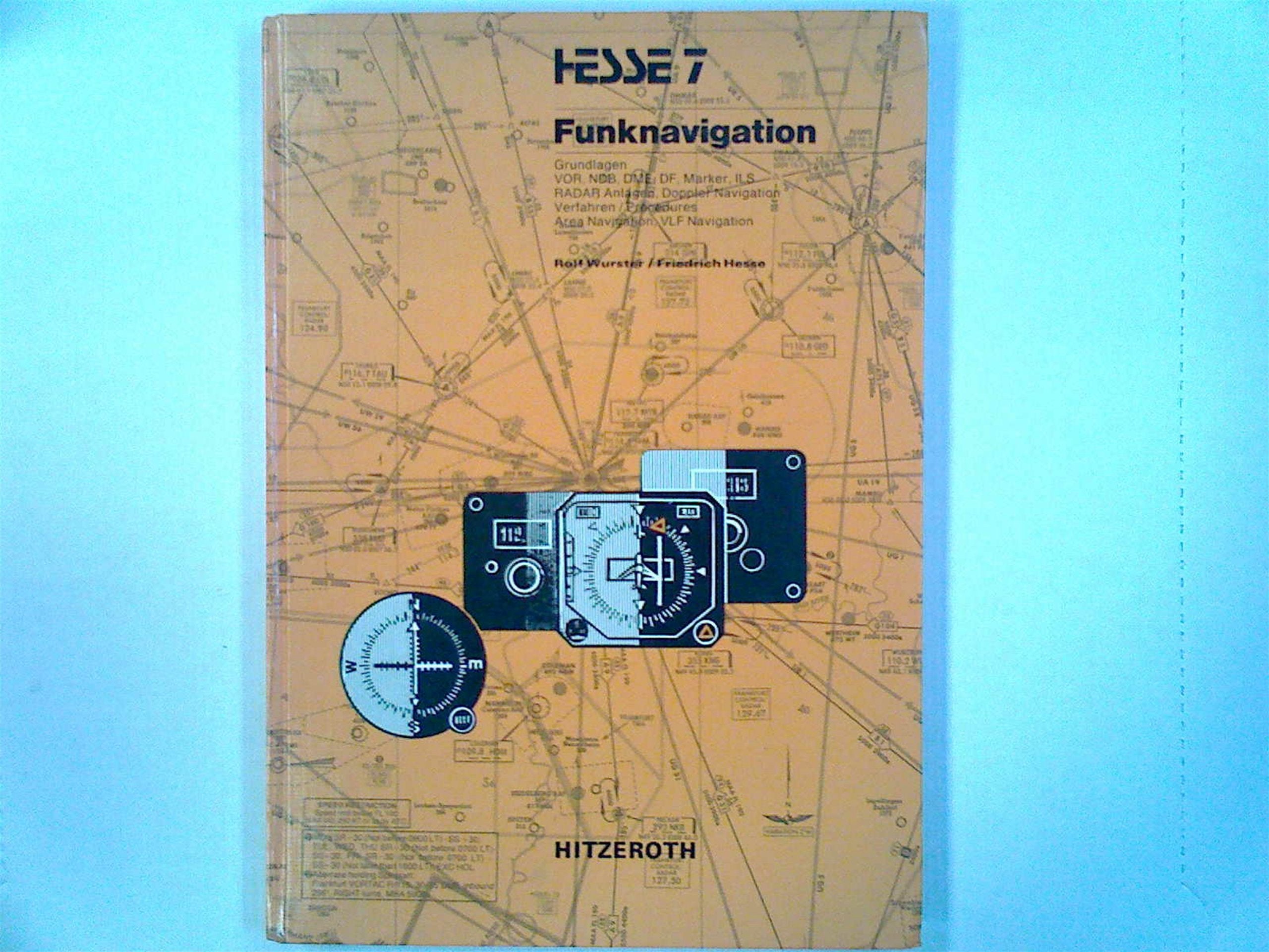 Funknavigation: Grundlagen. VOR, NDB, DME, DF, Marker, ILS Radar Anlagen, Doppler Navigation Verfahren Procedures, Area Navigation, VLF Navigation Business & Technology