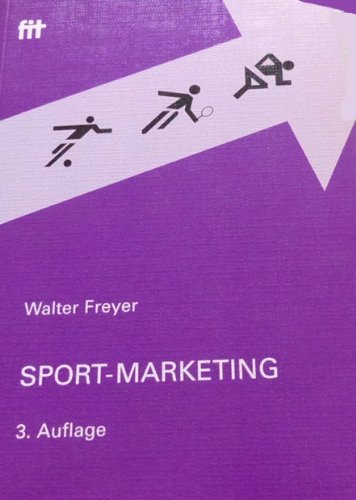 Sport-Marketing: Handbuch für marktorientiertes Management im Sport Business, Finance & Career