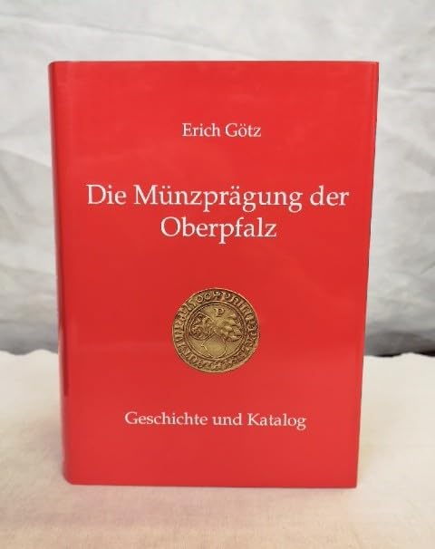Die Munzpragung der Oberpfalz: Geschichte und Katalog book