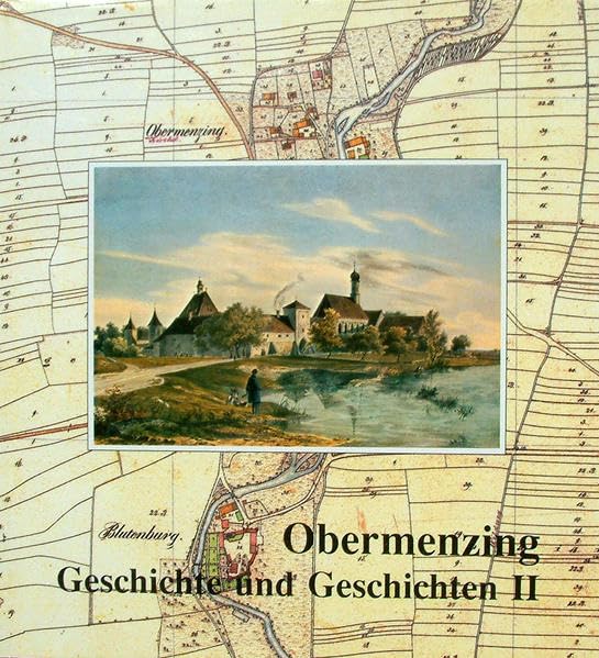Obermenzing - Geschichte und Geschichten II Politics & History