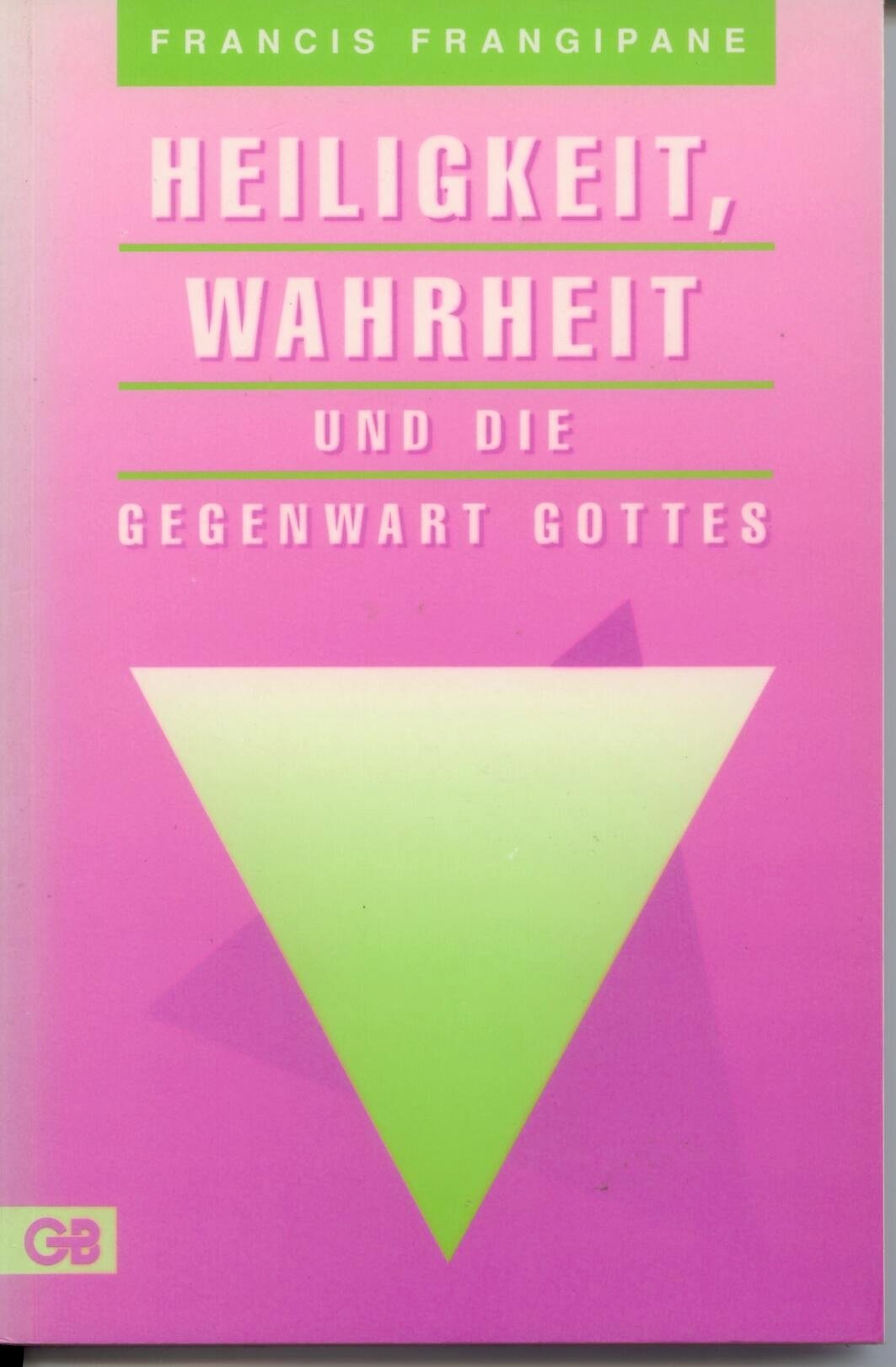 Heiligkeit, Wahrheit und die Gegenwart Gottes Religion & Esotericism
