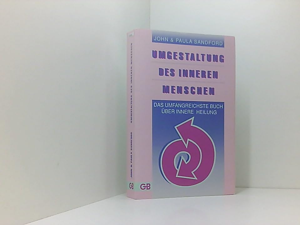 Umgestaltung des inneren Menschen. Das umfangreichste Buch über innere Heilung Medicine