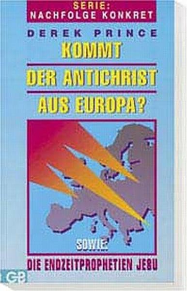 Kommt der Antichrist aus Europa?: Die Endzeitprophetien Jesu Religion & Esotericism