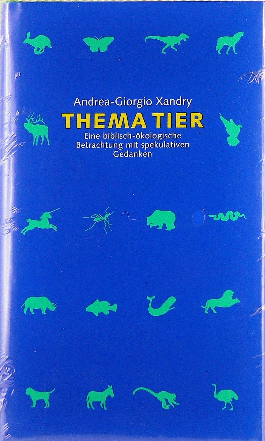 Thema Tier: Eine biblisch-ökologische Betrachtung mit spekulativen Gedanken Religion & Esotericism