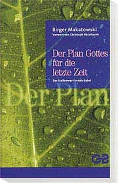 Der Plan Gottes für die letzte Zeit: Der Stellenwert Israels dabei Religion & Esotericism
