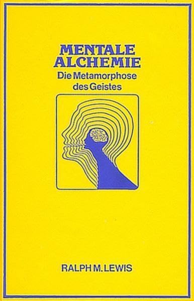 Mentale Alchemie: Die Metamorphose des Geistes Religion & Esotericism