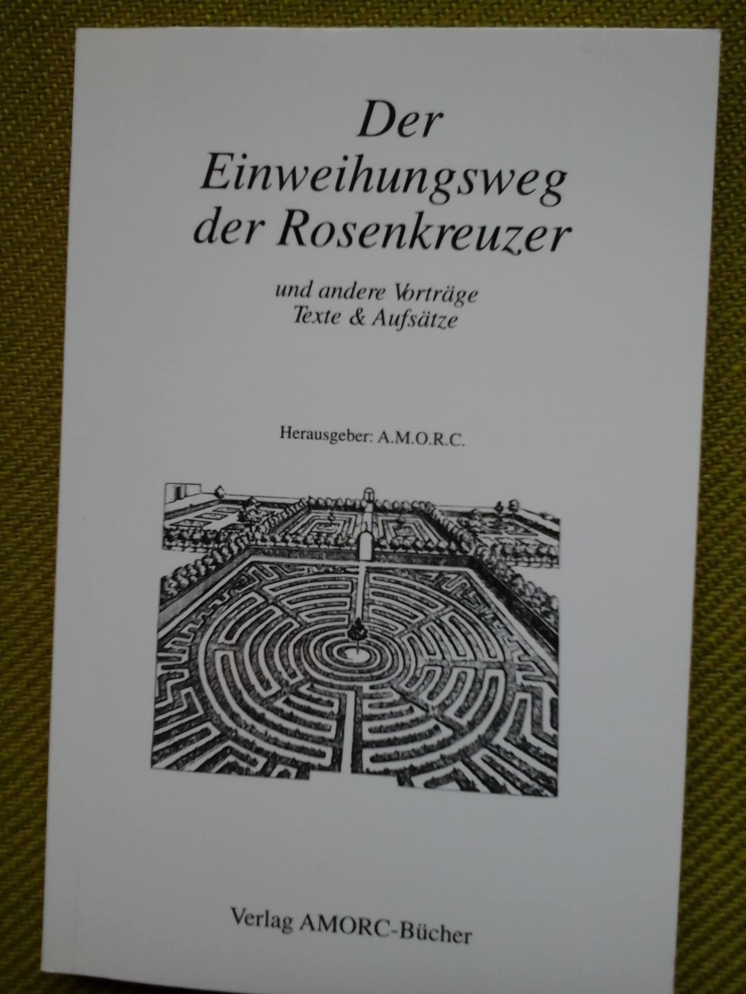 Der Einweihungsweg der Rosenkreuzer und andere Vorträge. Books