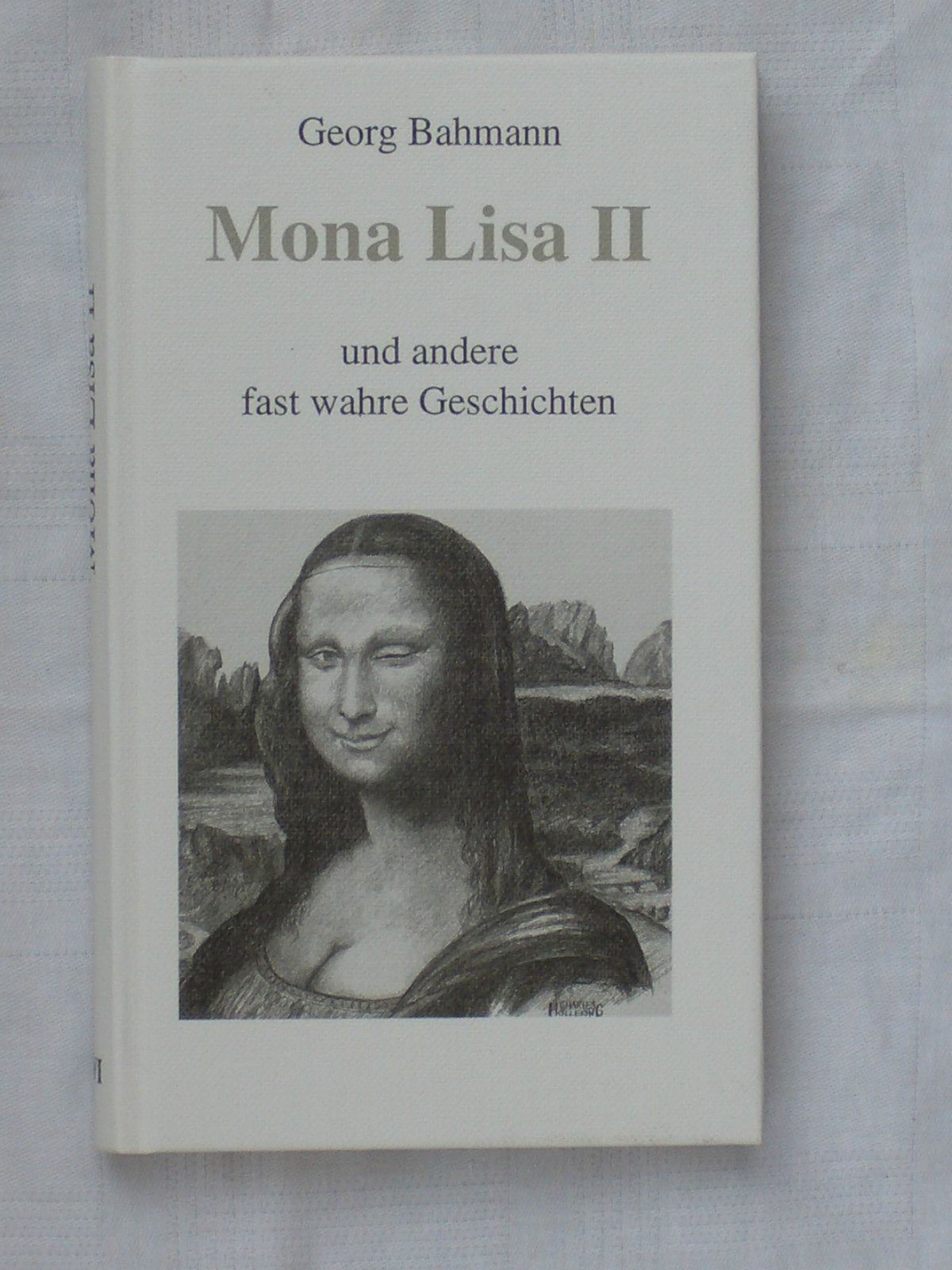 Mona Lisa II. Und andere fast wahre Geschichten Books