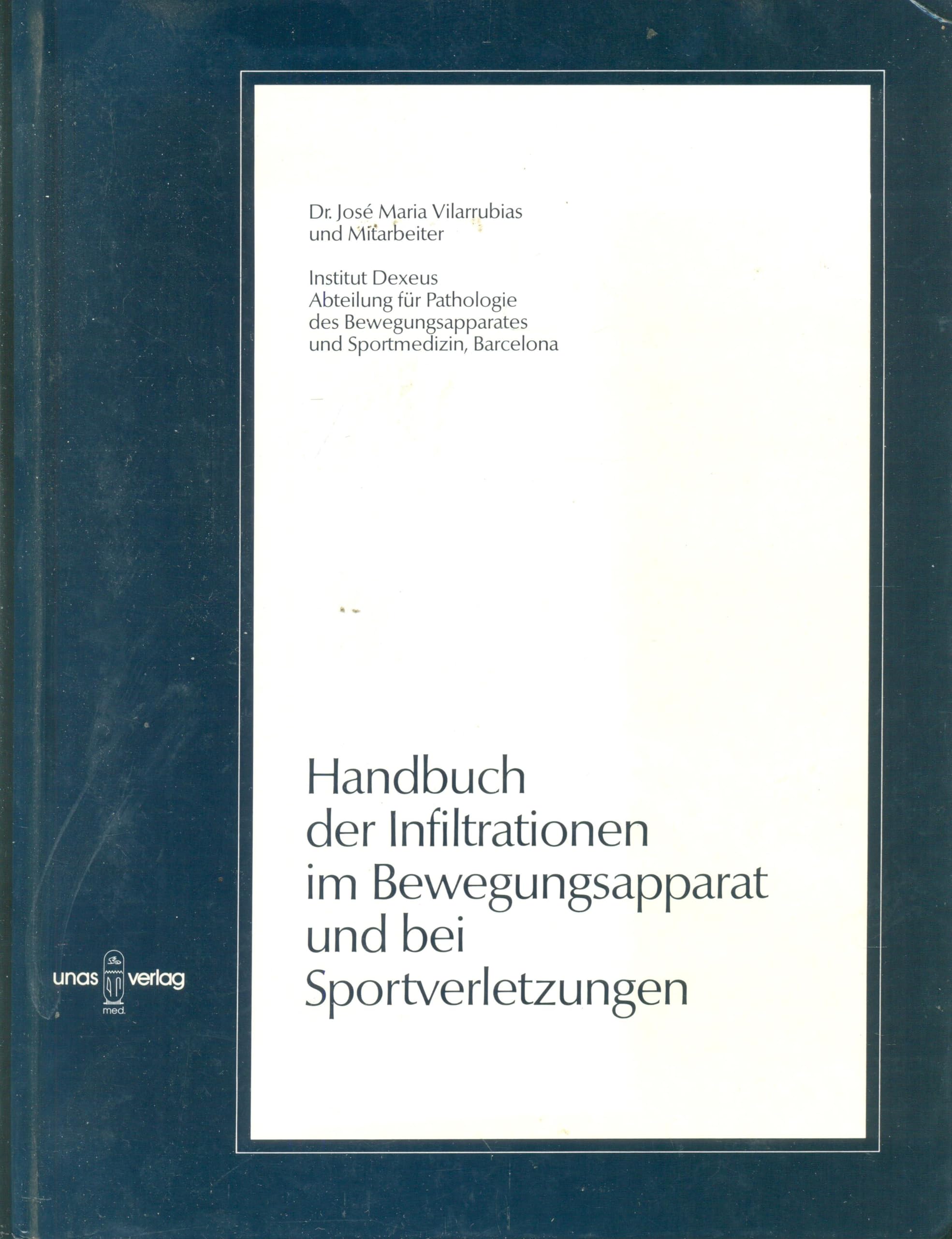 Handbuch der Infiltrationen im Bewegungsapparat und bei Sportverletzungen : . Books