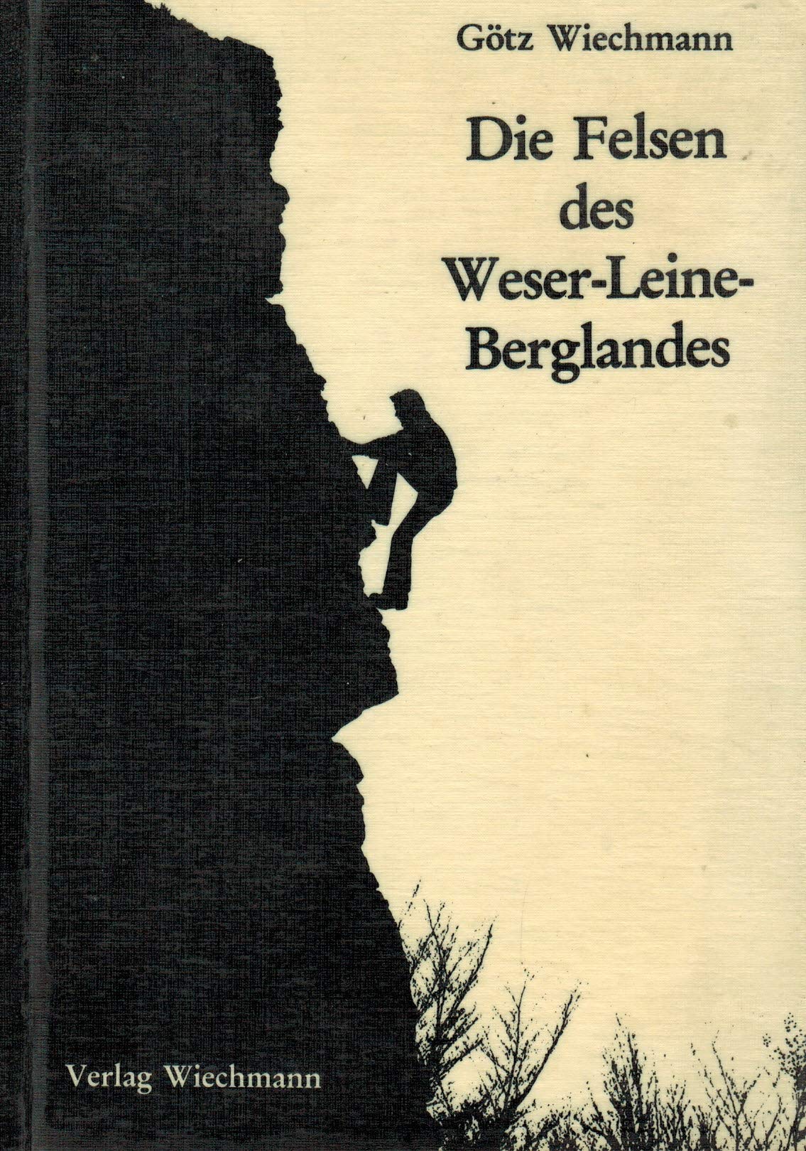 Die Felsen des Weser-Leine-Berglandes. Auswahl- und Ergänzungsführer des Weser-leine-Berglandes. Spezialwerk für Kletterführen Books