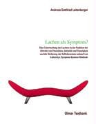 Lachen als Symptom?: Eine Untersuchung des Lachens in der Funktion der Abwehr von Frustration, Intimität und Traurigkeit und der Sicherung der ... anhand von Luborskys Symptom-Kontext-Methode Psychology
