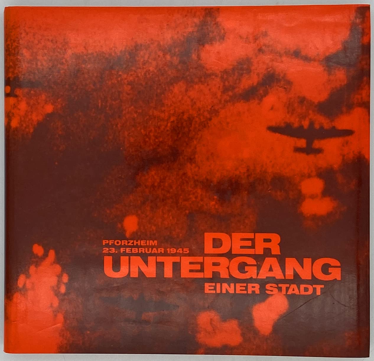 DER UNTERGANG - PFOZHEIM 23 FEBRUAR 1945 book