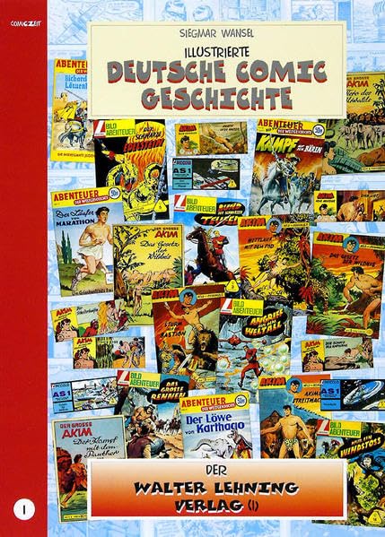 Illustrierte deutsche Comic Geschichte. Enzyklopädie in Wort und Bild / Illustrierte deutsche Comic Geschichte, Enzyklopädie in Wort und Bild – Bd. 1: Der Walter Lehning Verlag (1) General education