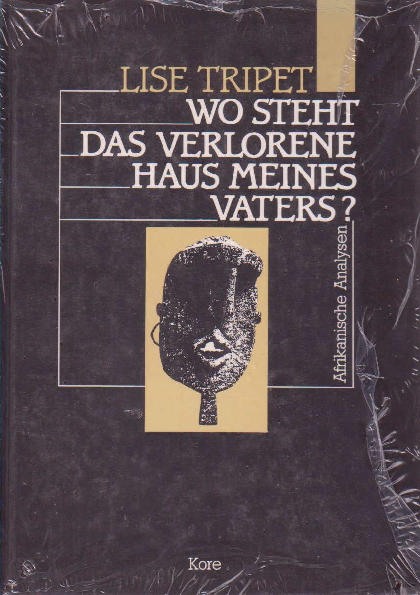 Wo steht das verlorene Haus meines Vaters?: Afrikanische Analysen. Mit e. Vorw. v. Goldy Parin-Matthey u. Paul Parin Memories