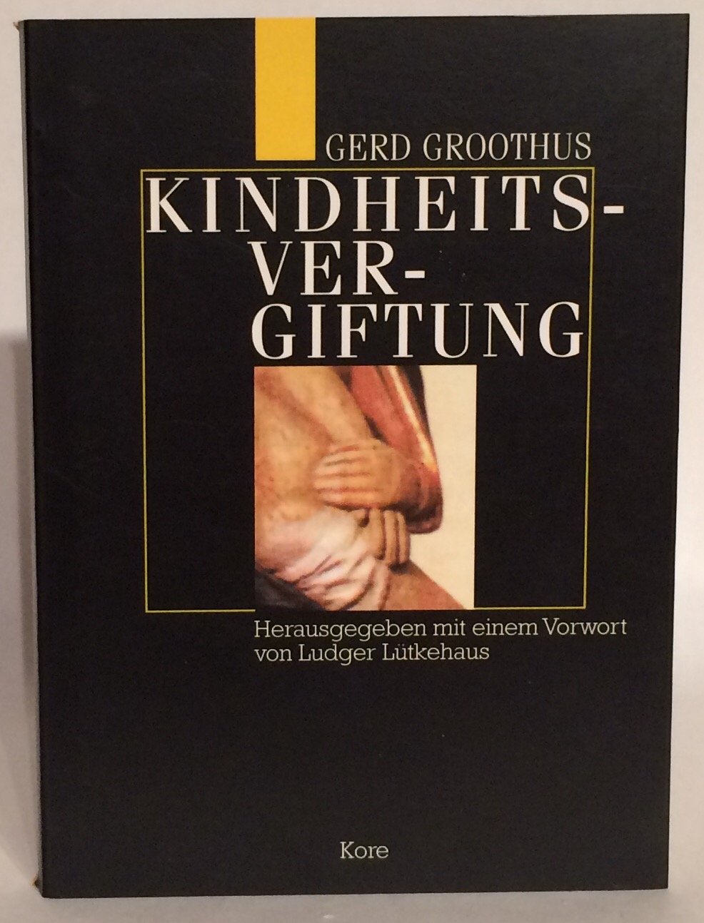 Kindheitsvergiftung: Hrsg. u. Nachw. v. Ludger Lütkehaus Contemporary literature