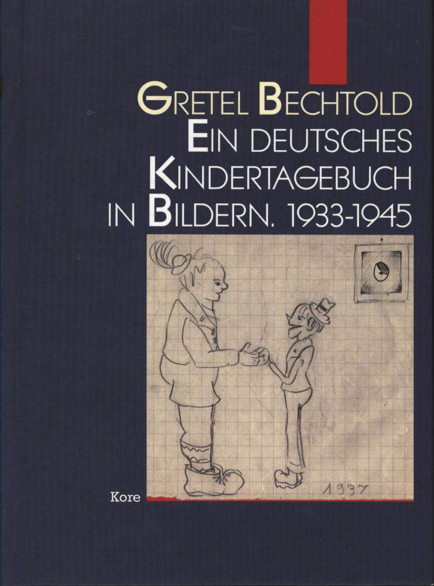 Ein deutsches Kindertagebuch in Bildern. 1933-1945 German history