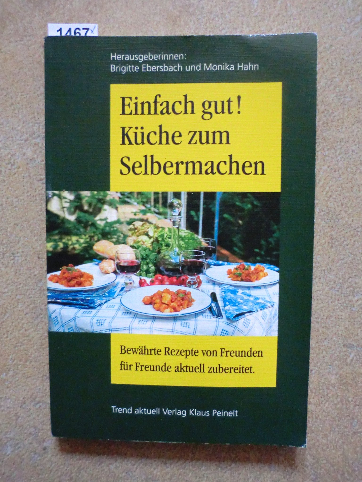 Einfach gut! Küche zum Selbermachen: Bewährte Rezepte von Freunden für Freunde aktuell zubereitet Books