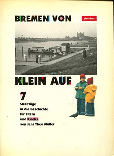 Bremen von klein auf: Sieben Streifzüge in die Geschichte für Eltern und Kinder Books