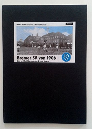 Bremer SV von 1906. Blau-weisse Kicker aus dem Bremer Westen book
