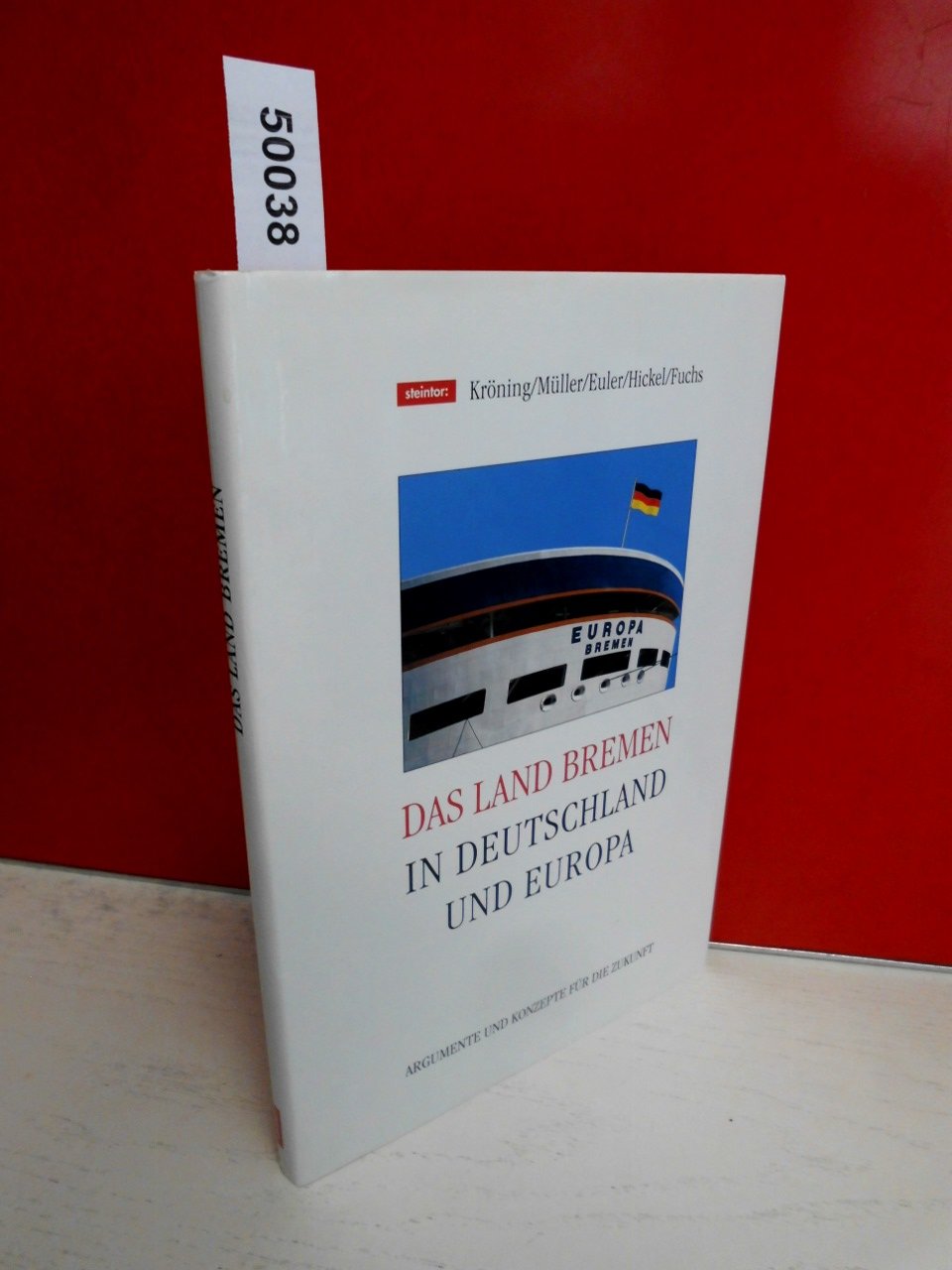 Das Bundesland Bremen in Deutschland und Europa. Argumente und Konzepte für die Zukunft. Books
