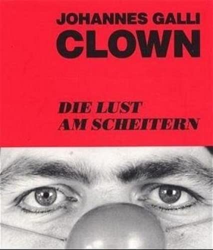 Clown. Die Lust am Scheitern Film, Art & Culture