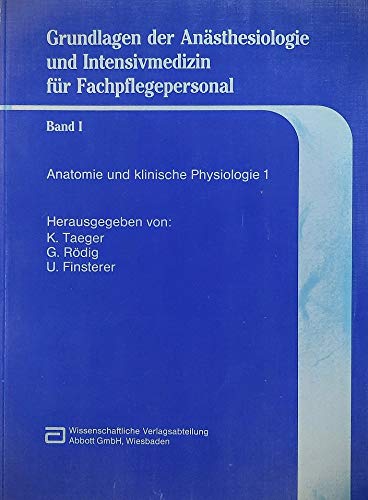 Grundlagen der Anästhesiologie und Intensivmedizin für Fachpflegepersonal: Anatomie und klinische Physiologie I Books