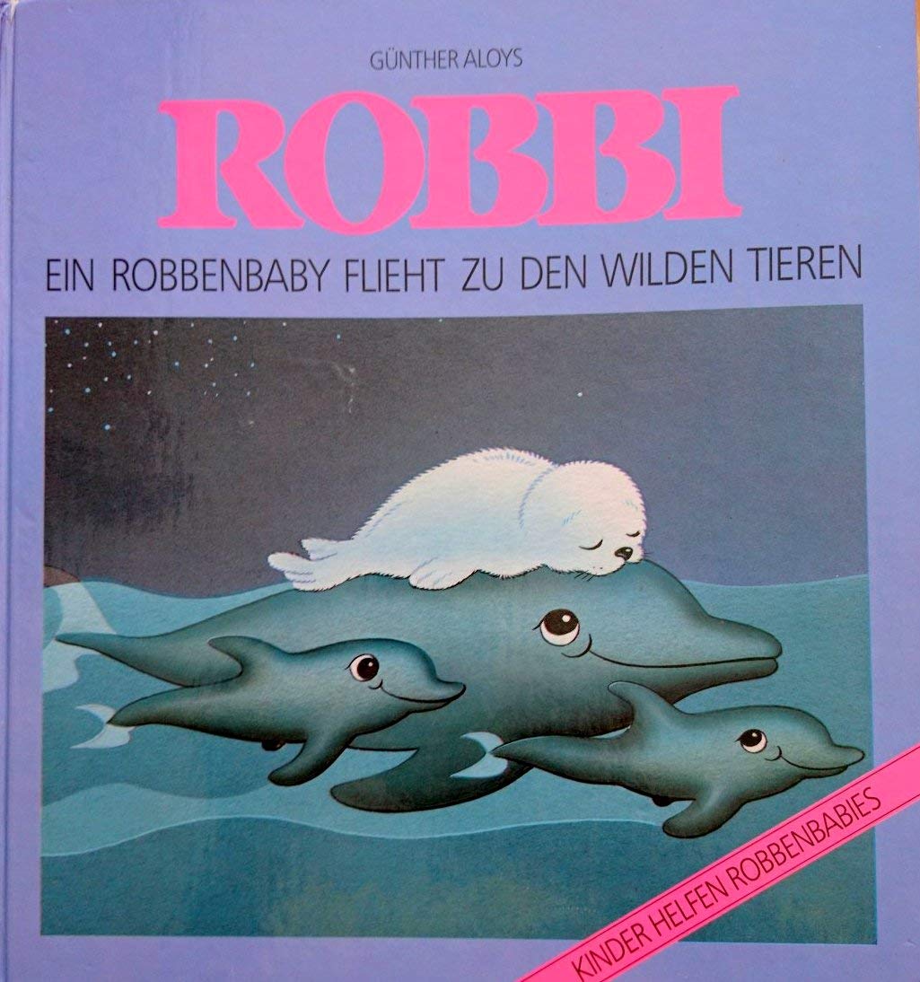 Robbi. Ein Robbenbaby flieht zu den wilden Tieren Books