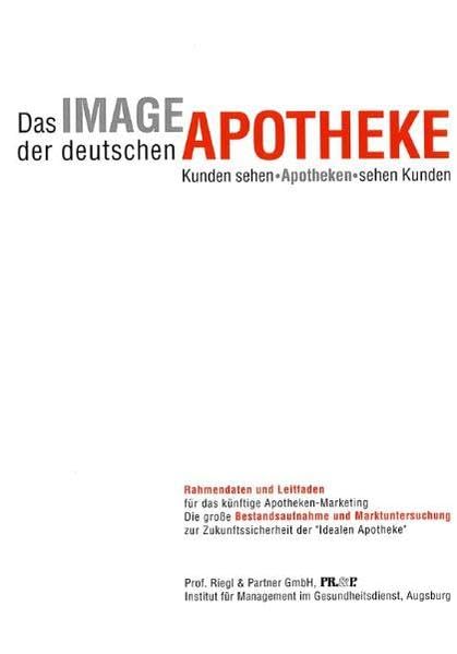 Das Image der deutschen Apotheke: Bestandsaufnahme und Marktuntersuchung zur Zukunftssicherheit der "Idealen Apotheke": Bestandsaufnahme und ... "Idealen Apotheke" (Gesundheitsmanagement) Law