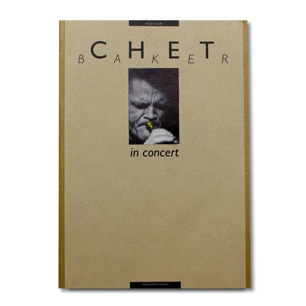 Chet Baker in concert: Bild- und Textdokumentation des Chet Baker Trios 1985 Pop culture