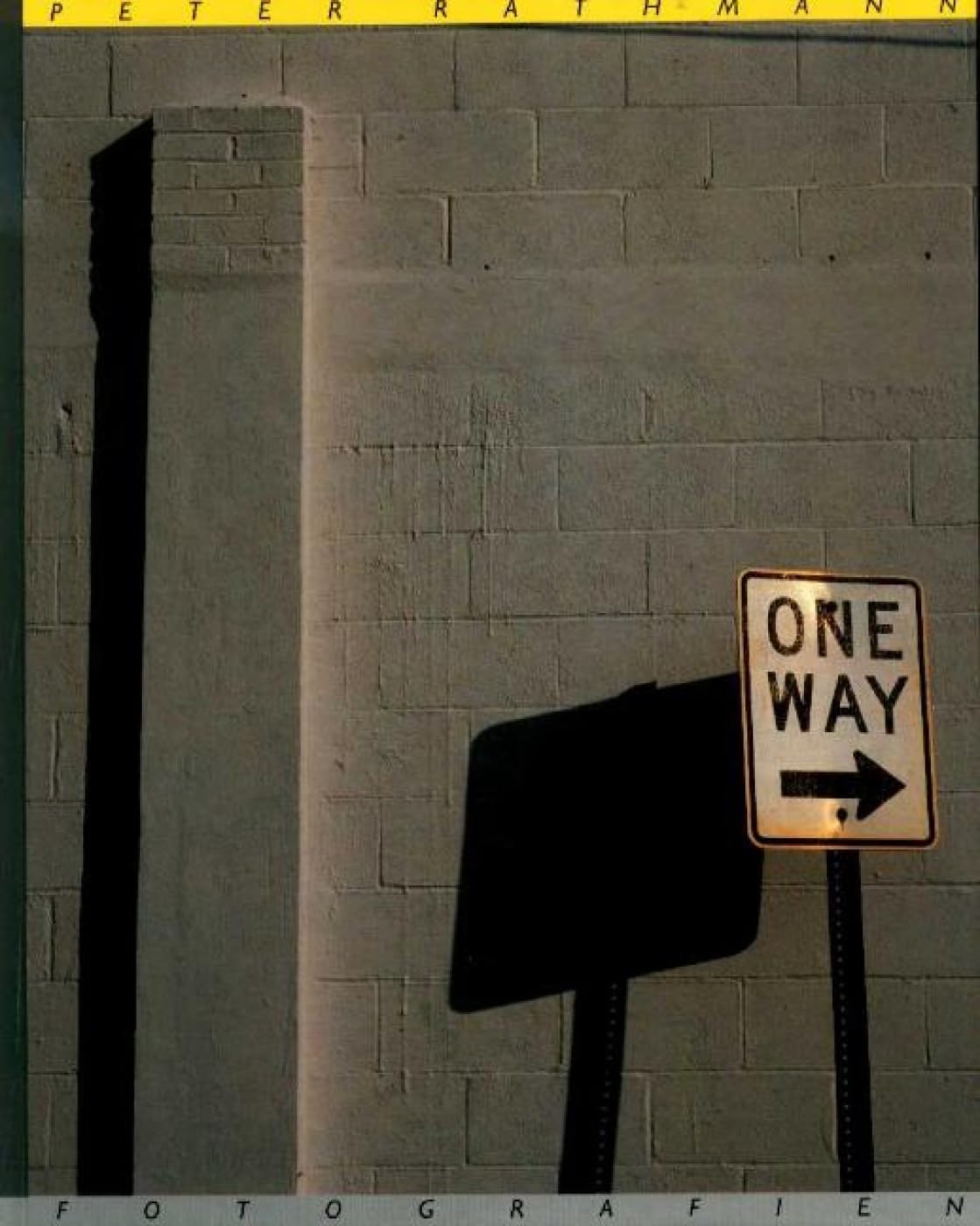 One Way: Fotografien von/ Photographs by Peter Rathman Travel