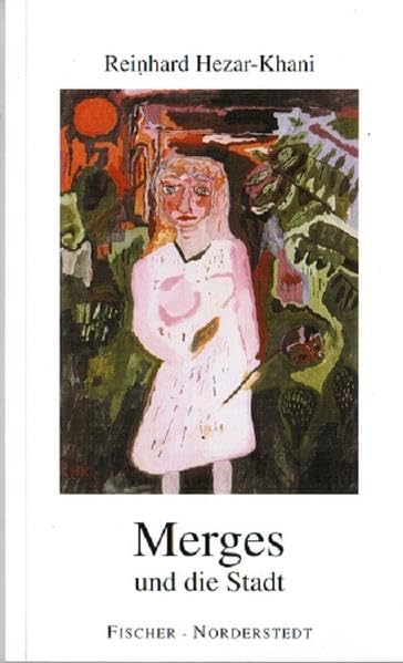 Merges und die Stadt: Merges wird ab 10/05/2020 an den Autor übergeben. Wir leiten aber Bestellungen weiter. Contemporary literature