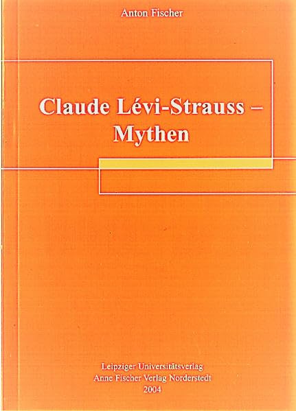 Claude Lévi-Strauß - Mythen: Studien zum Denken von Claude Lévi-Strauß (Studien zum Denken von Claude Lévi-Strauss) Law