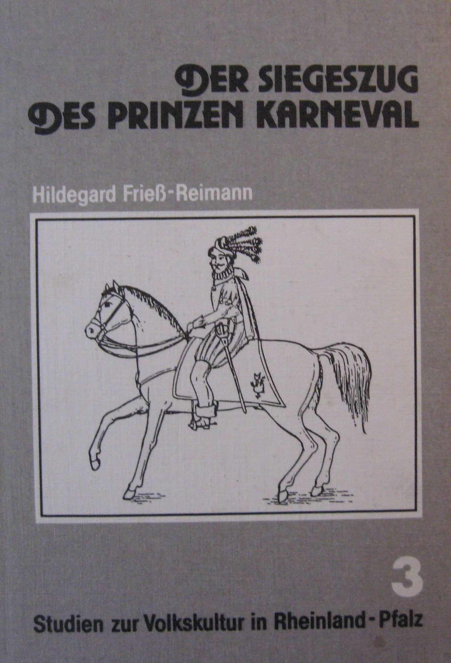 Der Siegeszug des Prinzen Karneval. Die Ausbreitung einer bürgerlichen Festform unter besonderer Berücksichtigung von Rheinhessen General education