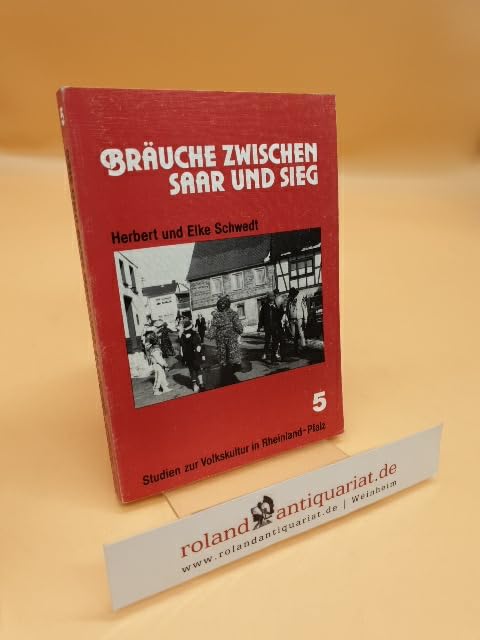 Bräuche zwischen Saar und Sieg: Zum Wandel der Festkultur in Rheinland-Pfalz und im Saarland Books