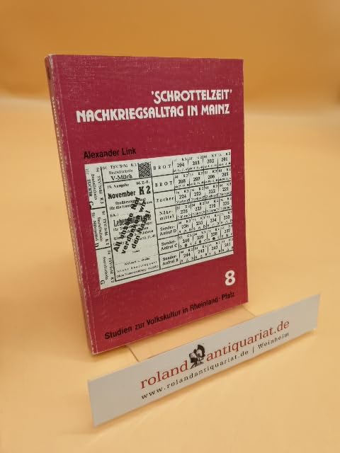 "Schrottelzeit" - Nachkriegsalltag in Mainz. Ein Beitrag zur subjektorientierten Betrachtung lokaler Vergangenheit German history