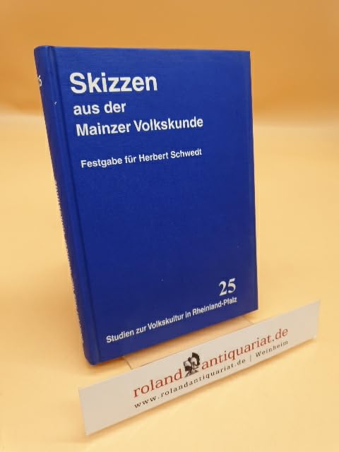 Skizzen aus der Mainzer Volkskunde: Festgabe für Herbert Schwedt book